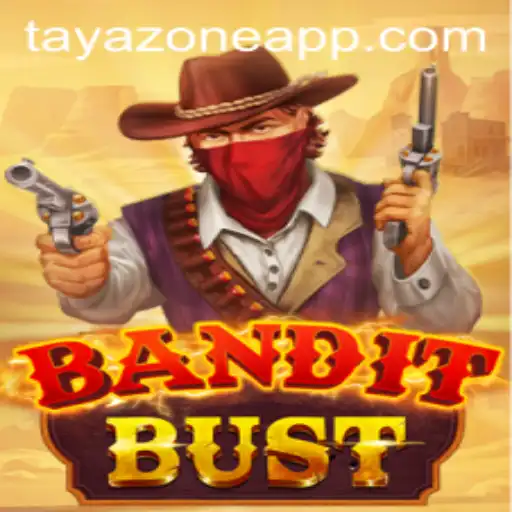 Unveiling BanditBust: Dive into the Thrilling TAYA ZONE