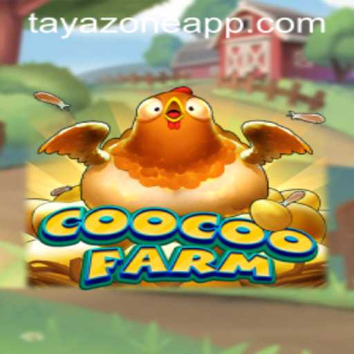 Discover the Joys of CooCooFarm and the Enigmatic TAYA ZONE
