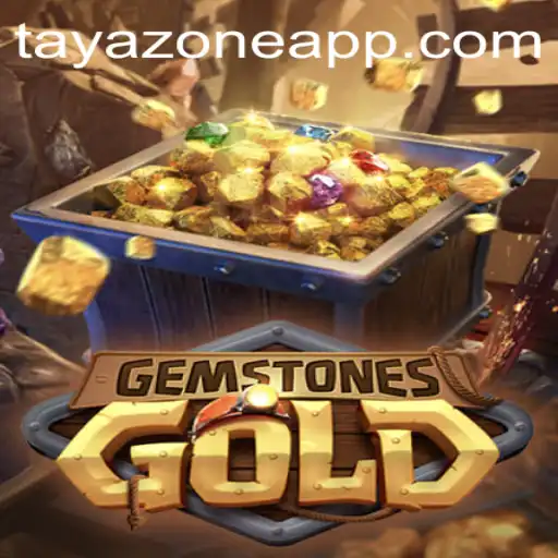 Discover the Exciting World of GemstonesGold in the TAYA ZONE