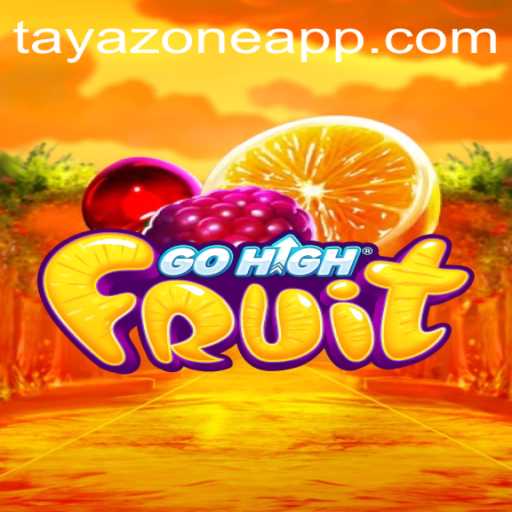 Exploring the Engaging World of GoHighFruit and the Enchanting TAYA ZONE