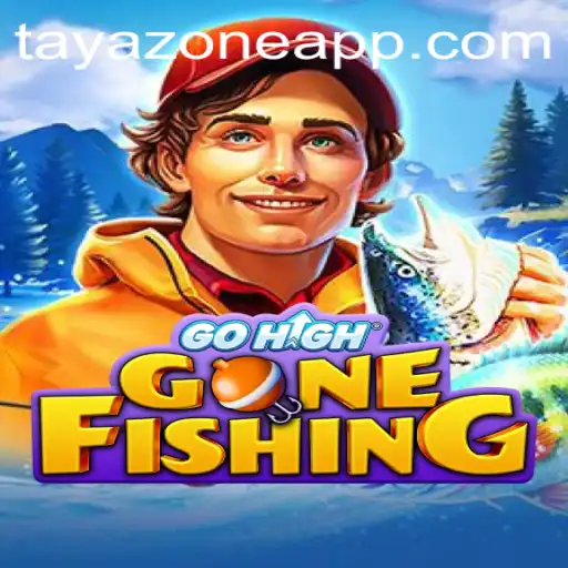 GoHighGoneFishing: Dive into the TAYA ZONE Experience