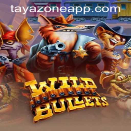 Exploring the Thrilling World of WildBullets and the Mysterious TAYA ZONE